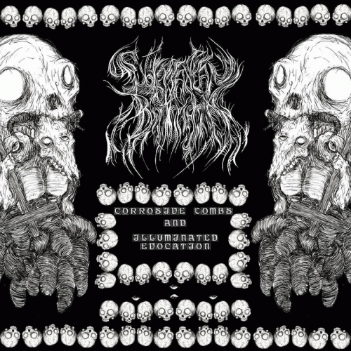 Subterranean Birthright : Corrosive Tombs and Illuminated Evocation
